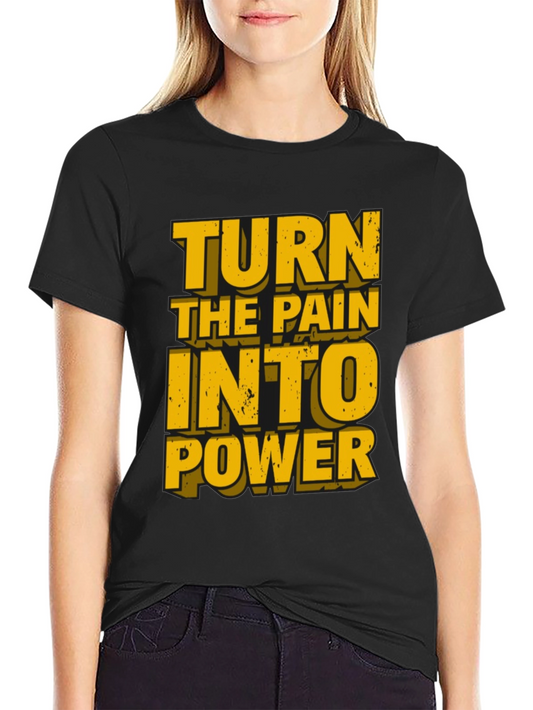Motivational Graphic T-Shirt: Turn Pain Into Power
