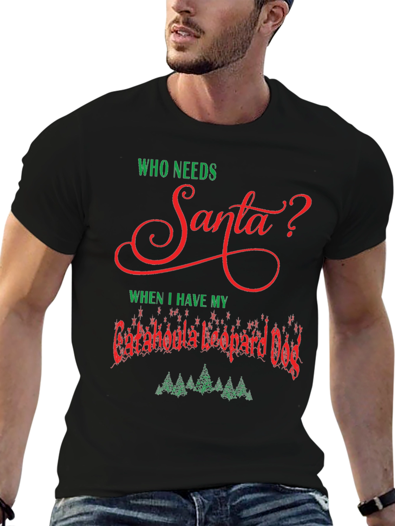 Who Needs Santa Catahoula Leopard Dog Christmas T-Shirt