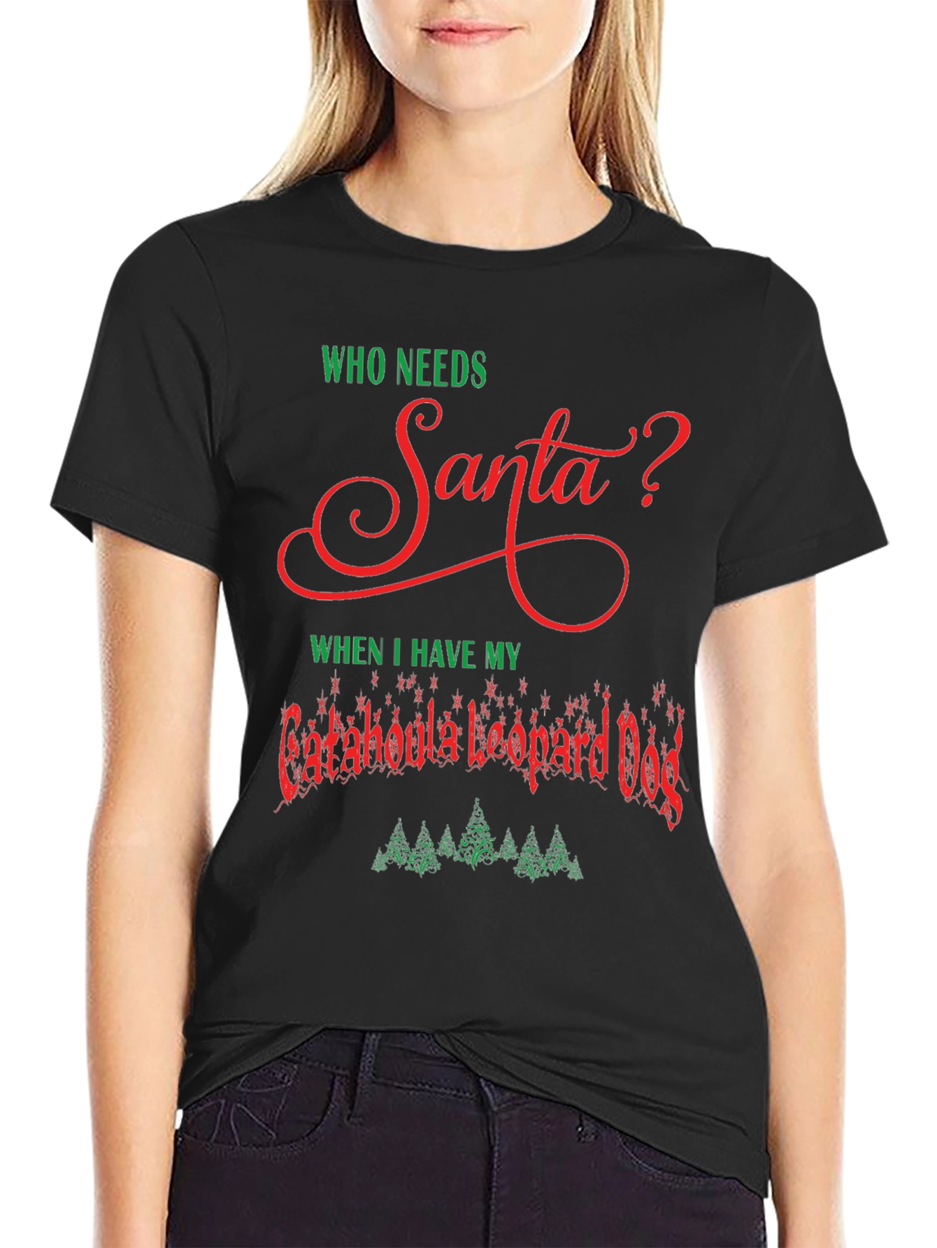 Who Needs Santa Catahoula Leopard Dog Christmas T-Shirt