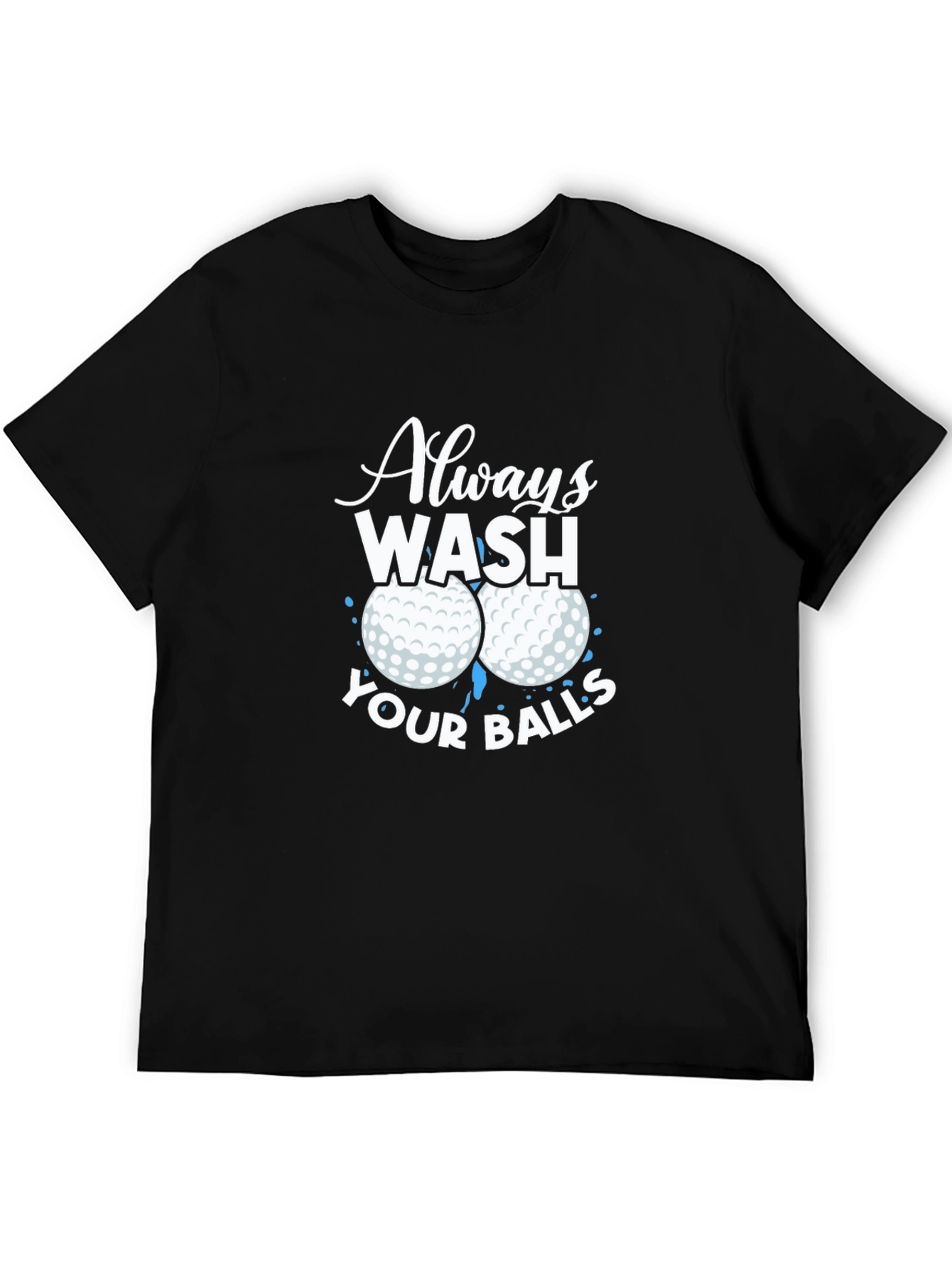 Always Wash Your Balls Graphic T-Shirt