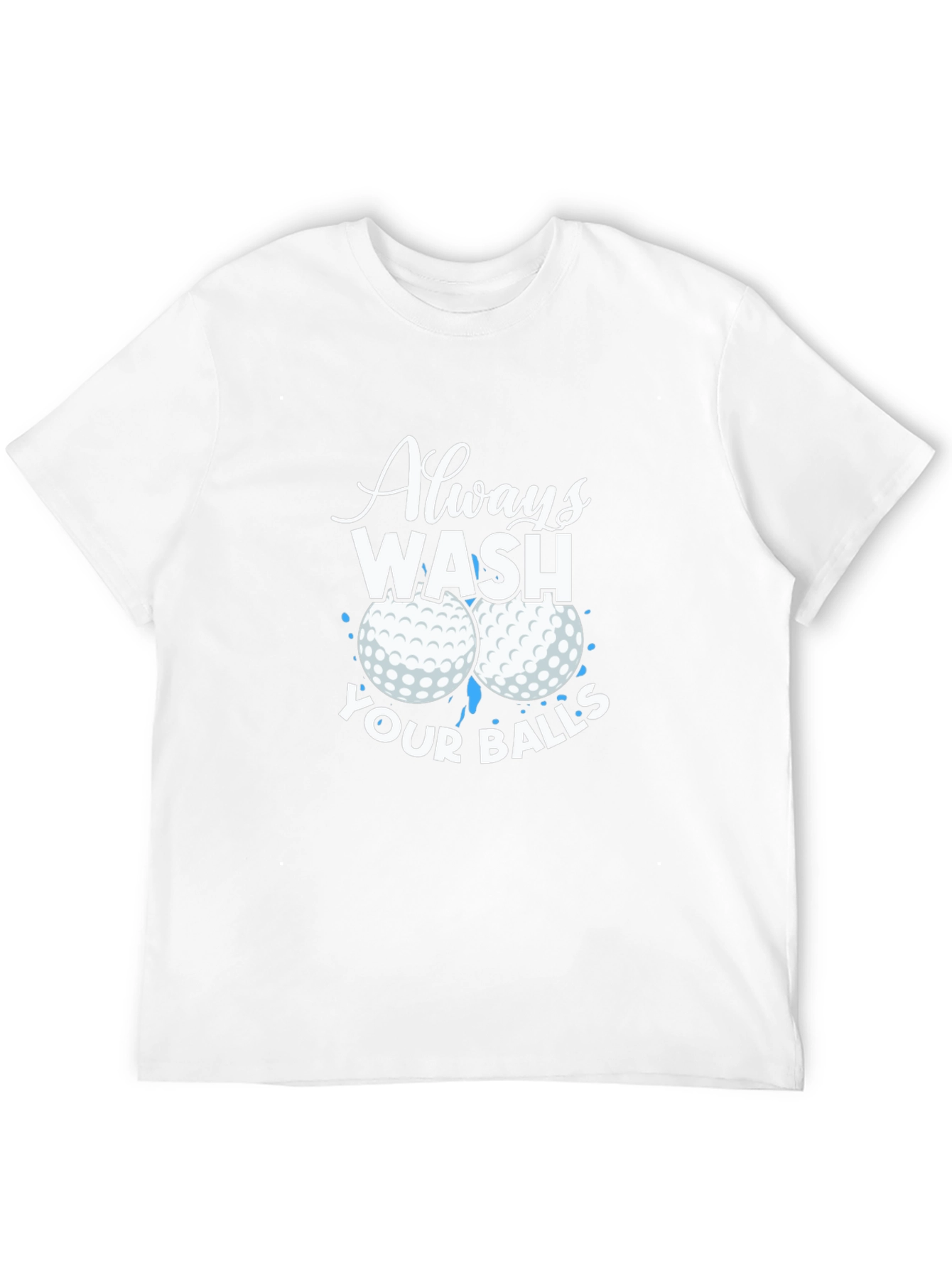 Always Wash Your Balls Graphic T-Shirt