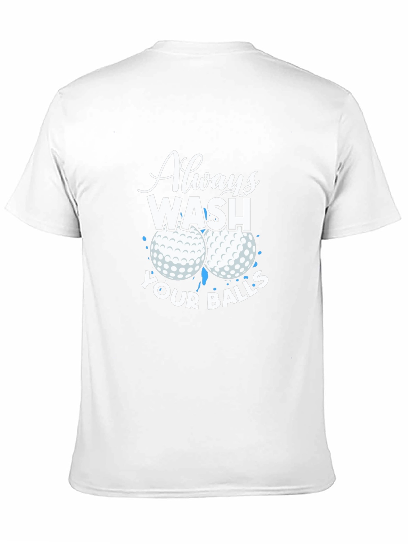Always Wash Your Balls Graphic T-Shirt