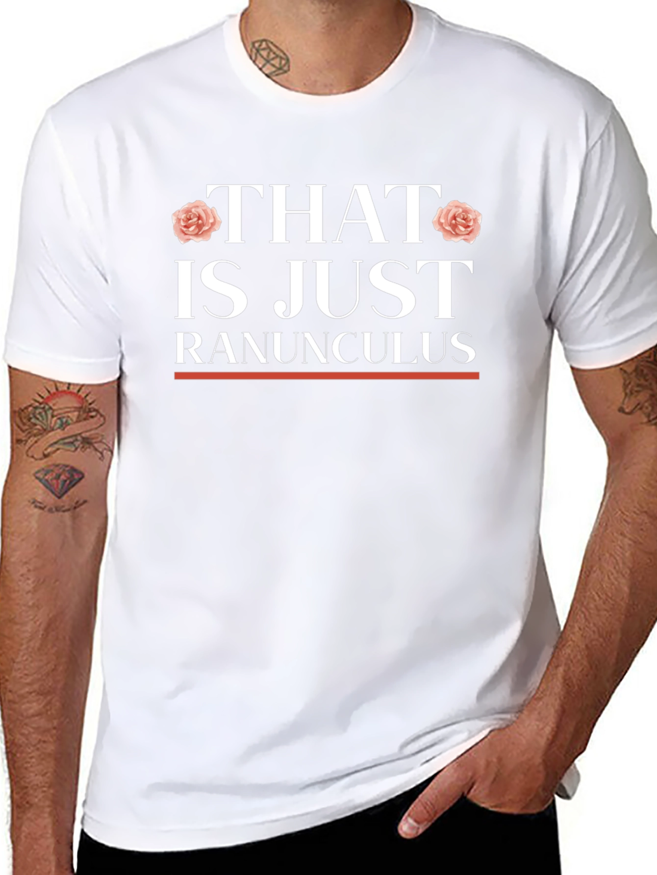 That is Just Ranunculus T-Shirt