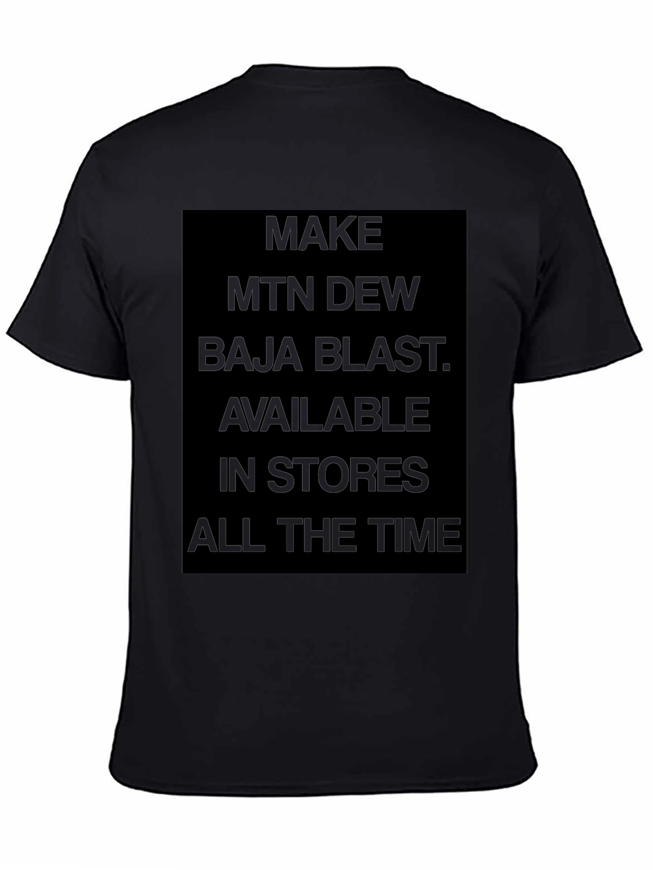 Make MTN Dew Baja Blast Available T-Shirt