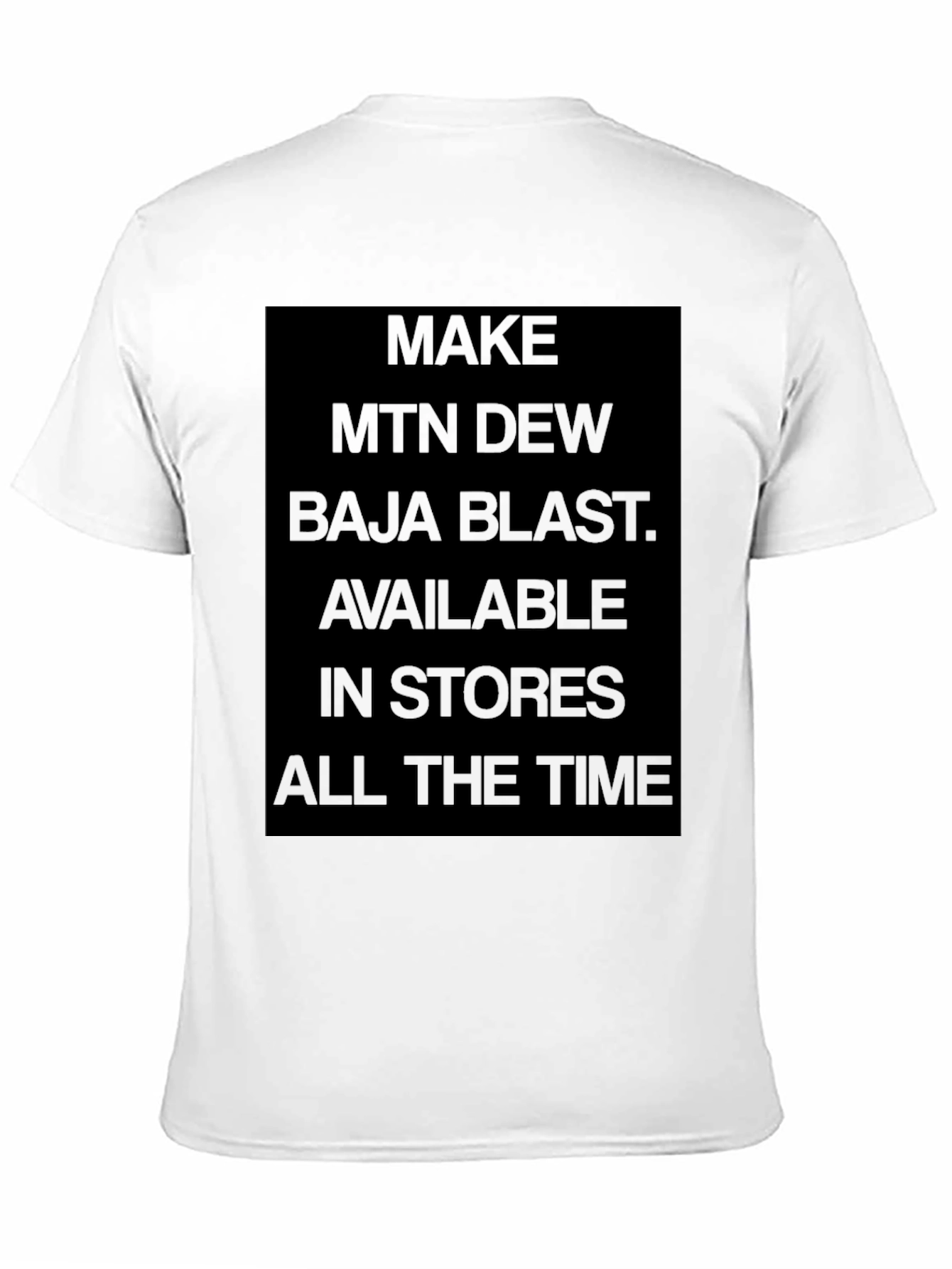 Make MTN Dew Baja Blast Available T-Shirt
