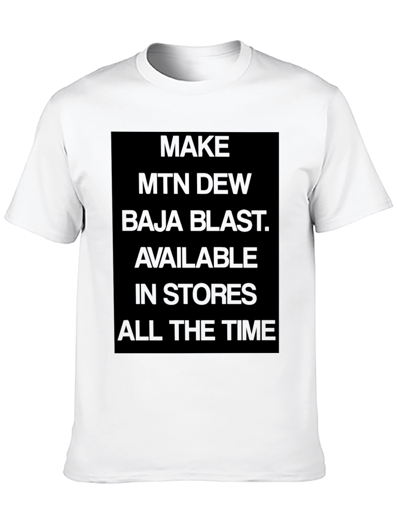 Make MTN Dew Baja Blast Available T-Shirt