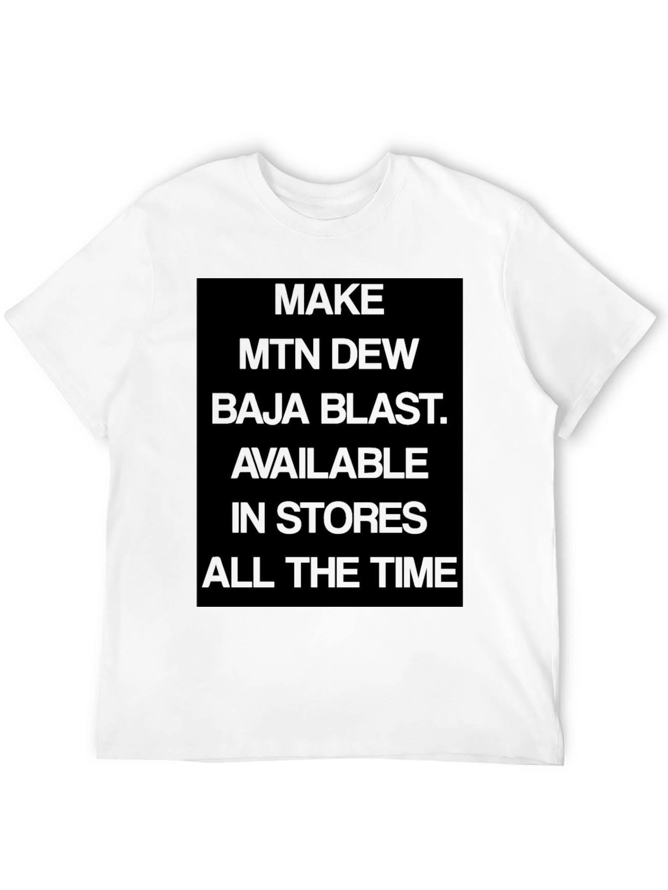 Make MTN Dew Baja Blast Available T-Shirt