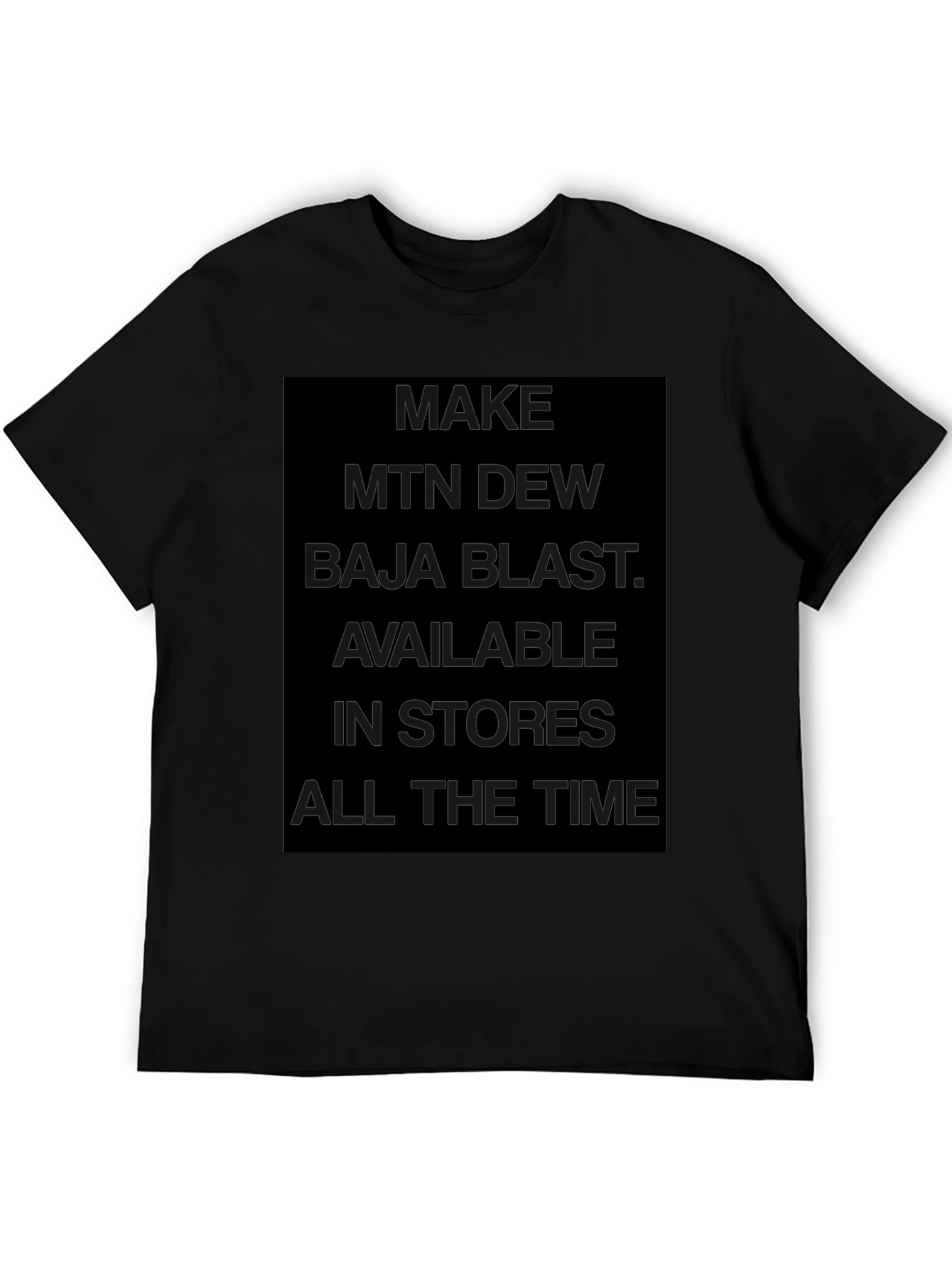 Make MTN Dew Baja Blast Available T-Shirt