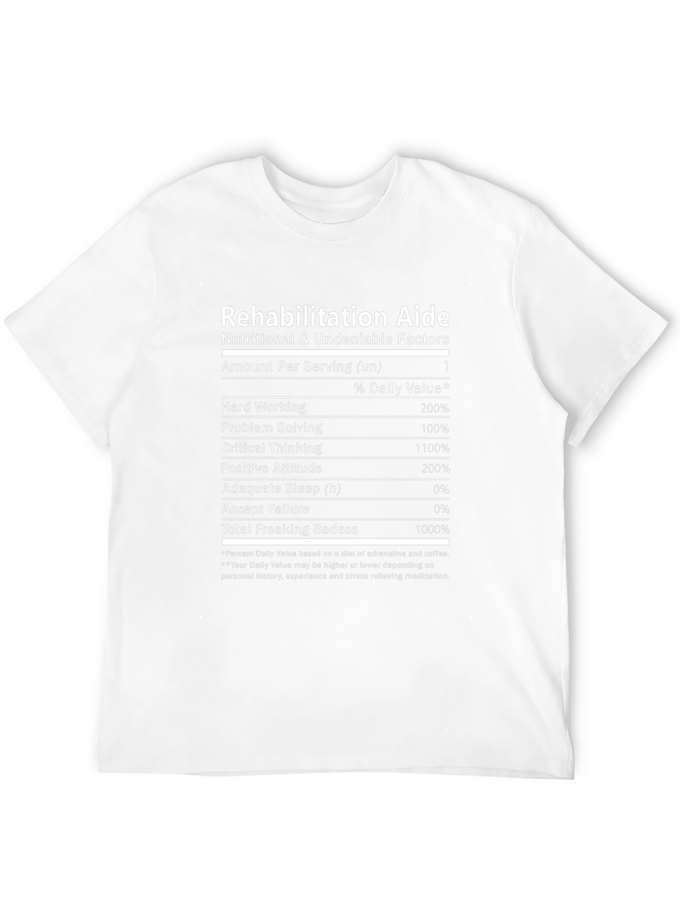 Rehabilitation Aide Nutritional Facts T-Shirt