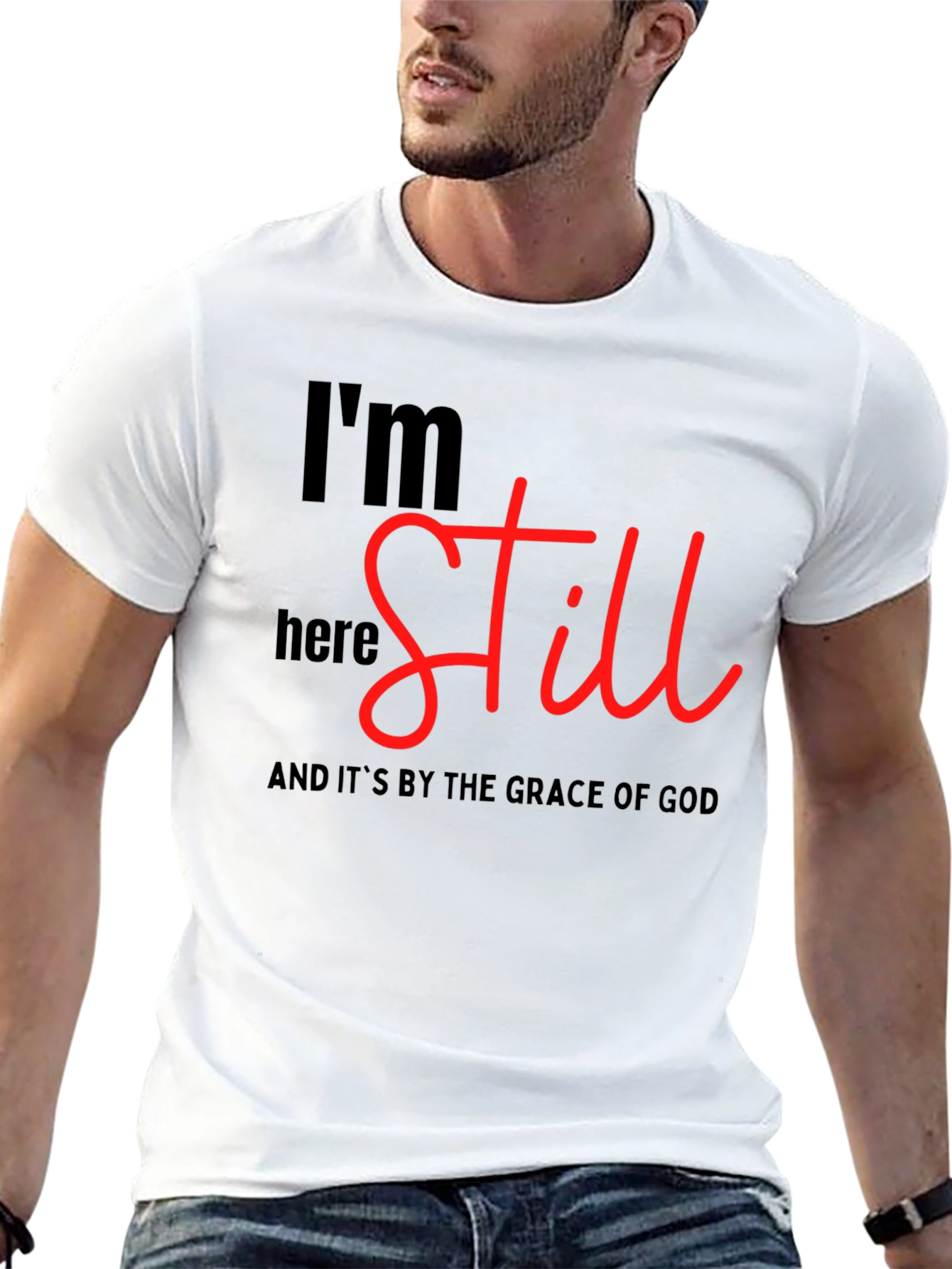 Im Still Here T-Shirt: Grace of God Christian Tee