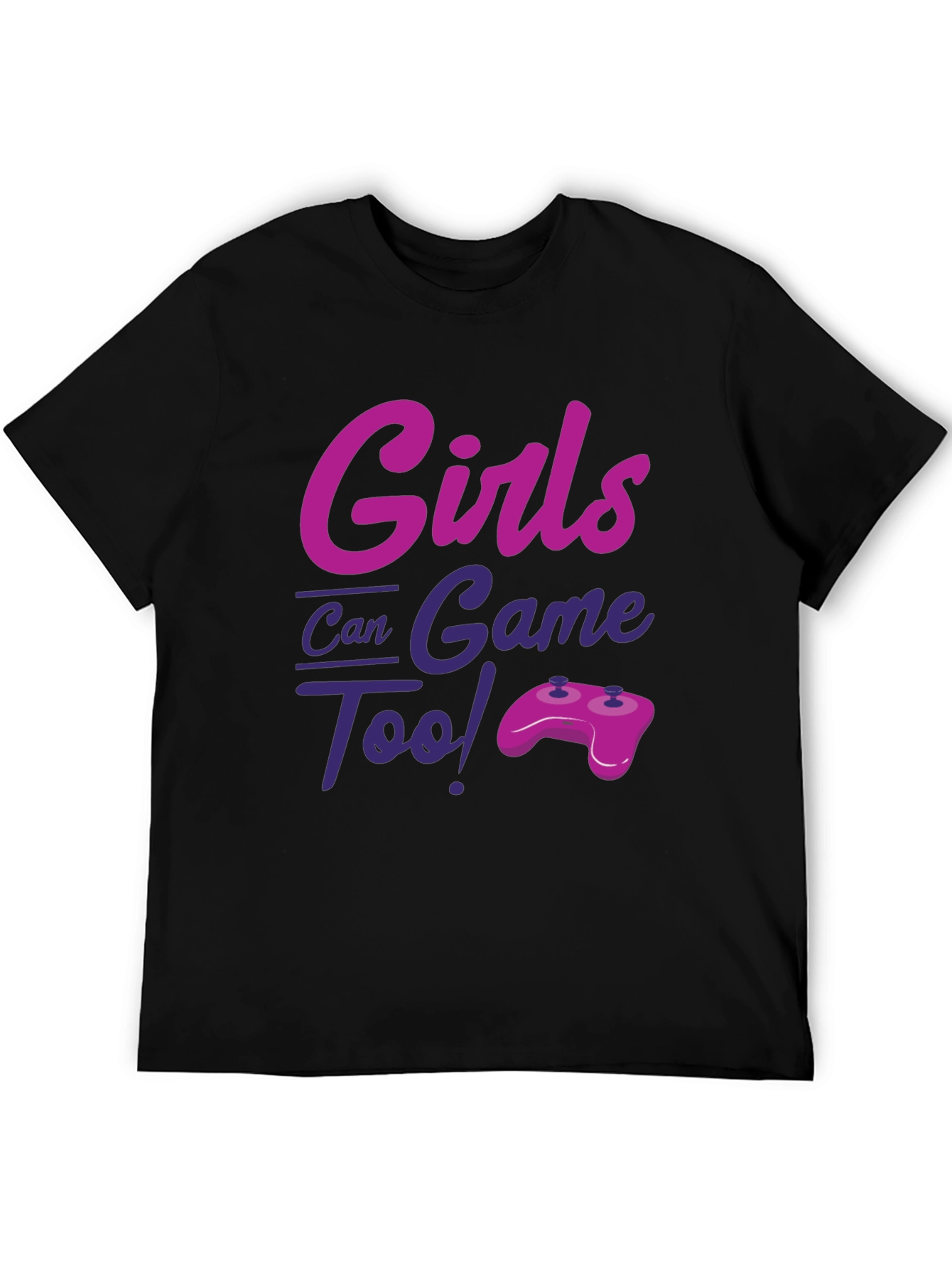 Girls Can Game Too! Black T-Shirt