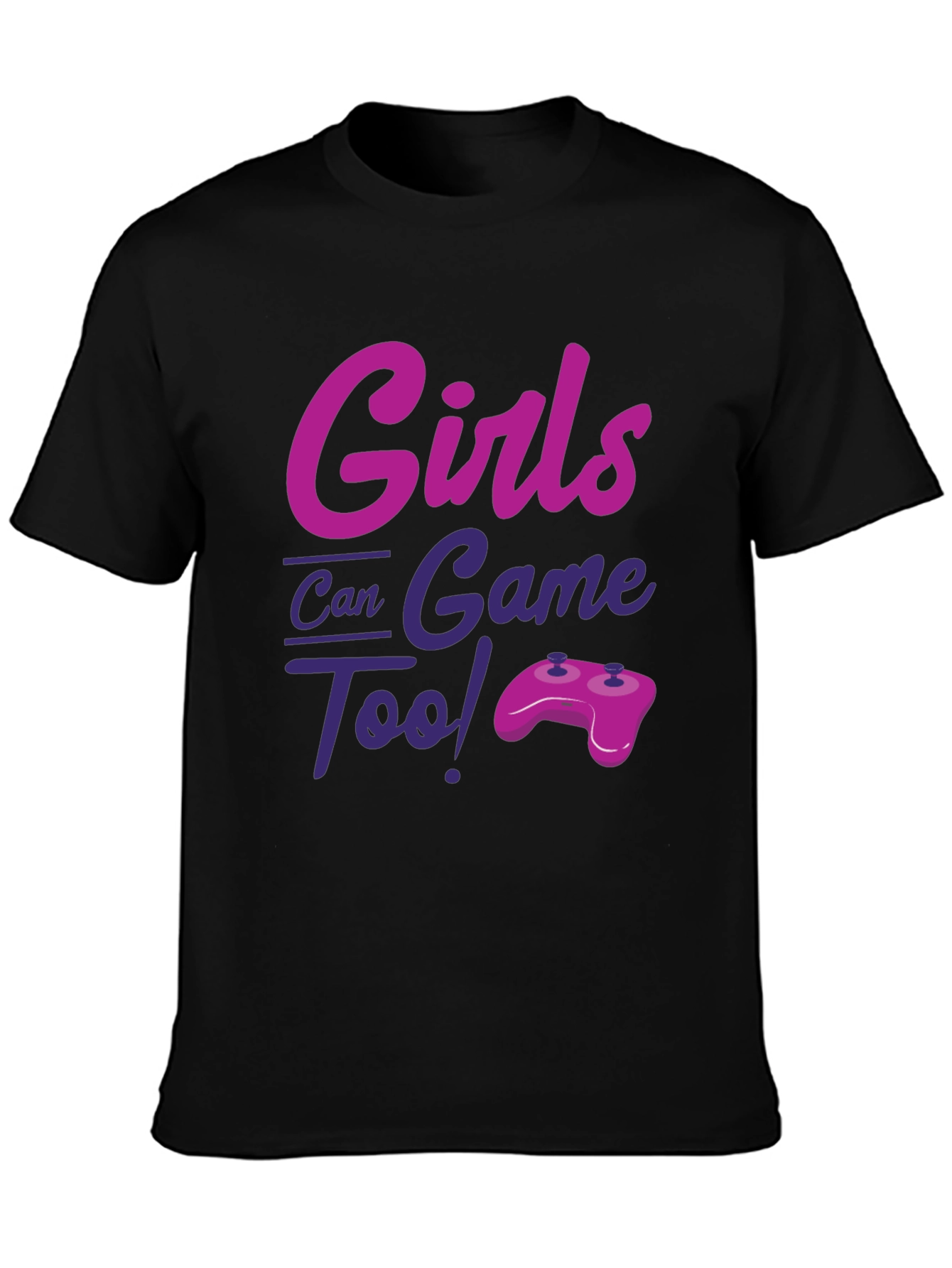 Girls Can Game Too! Black T-Shirt