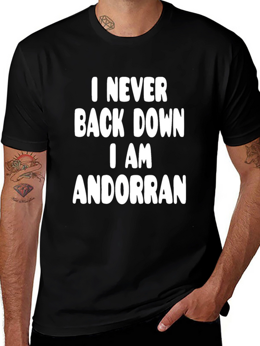 I Never Back Down I Am Andorran Black T-Shirt