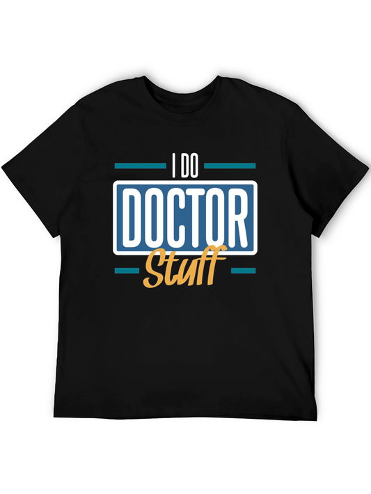 I Do Doctor Stuff T-Shirt - Novelty Apparel