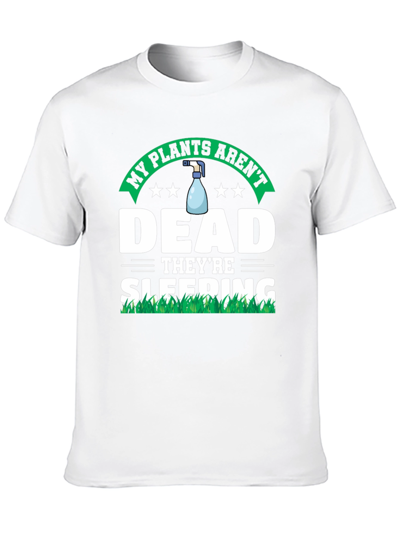 My Plants Arent Dead T-Shirt - Funny Gardening Tee