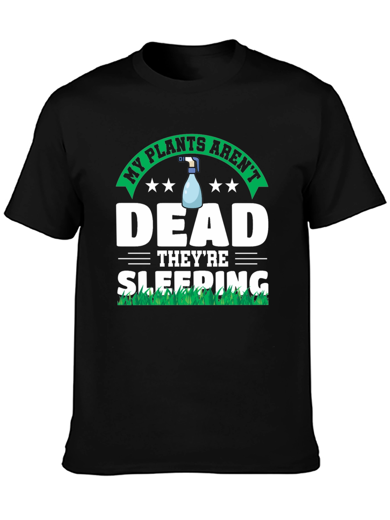 My Plants Arent Dead T-Shirt - Funny Gardening Tee