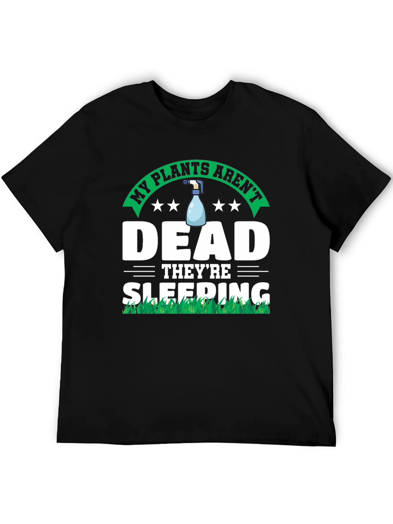 My Plants Arent Dead T-Shirt - Funny Gardening Tee