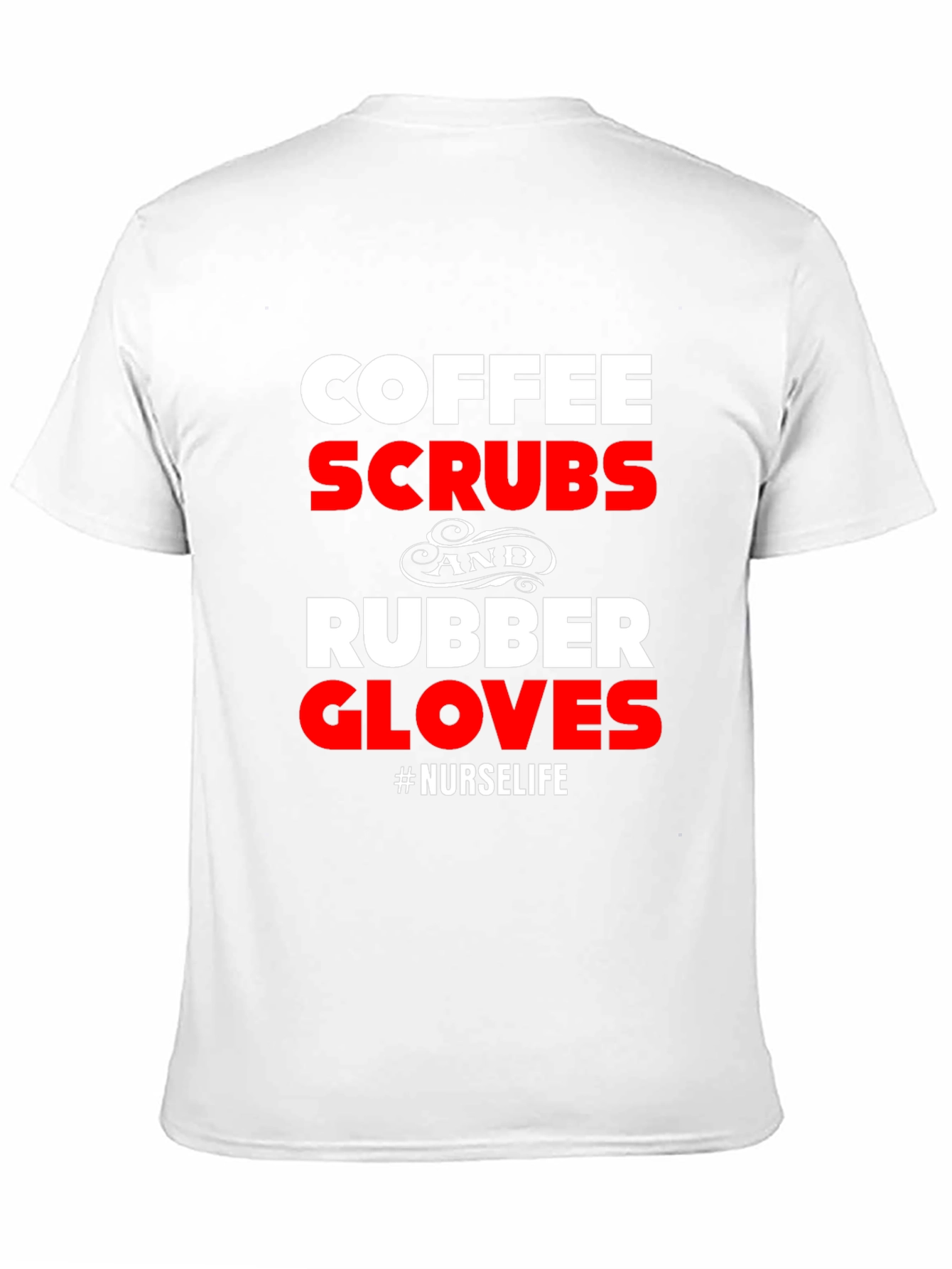 Coffee Scrubs Rubber Gloves Nurse Life Graphic T-Shirt