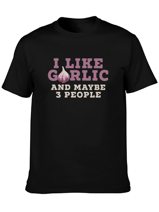 I Like Garlic and Maybe 3 People T-Shirt Funny Foodie Tee