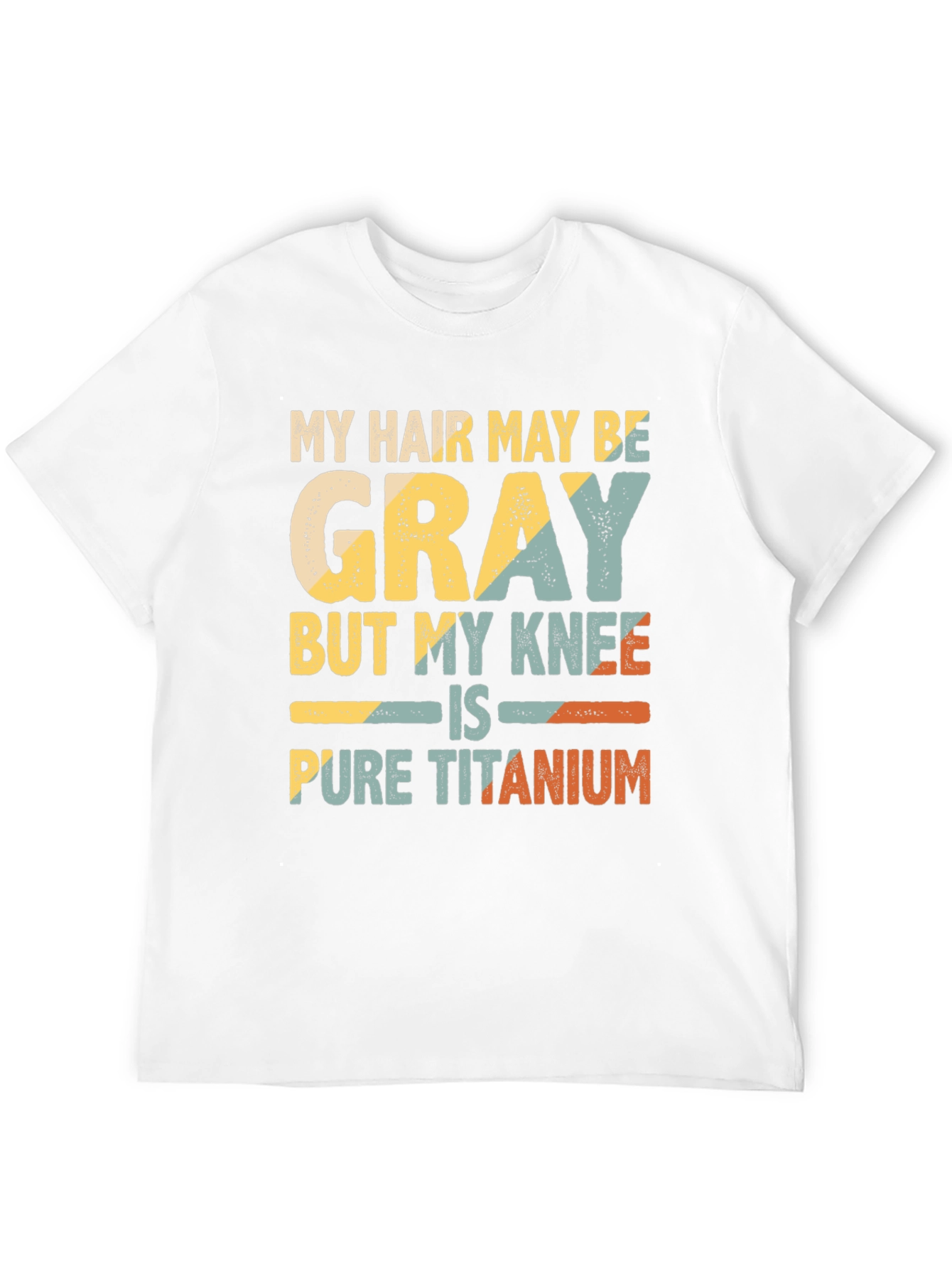 Gray Hair Pure Titanium Knee Funny T-Shirt