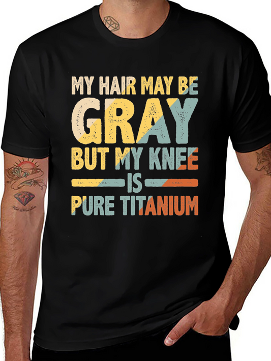 Gray Hair Pure Titanium Knee Funny T-Shirt