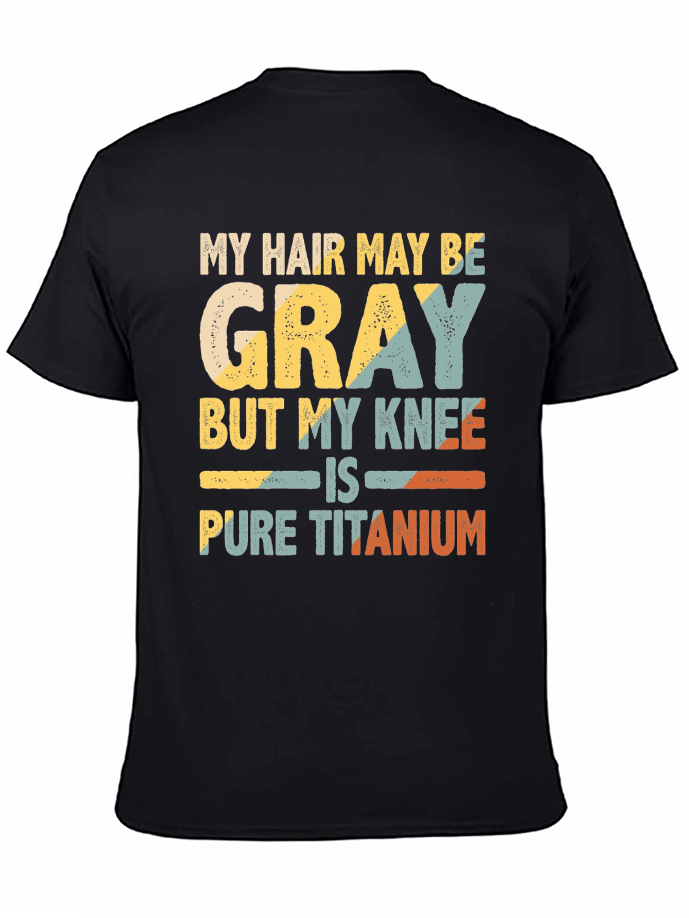 Gray Hair Pure Titanium Knee Funny T-Shirt