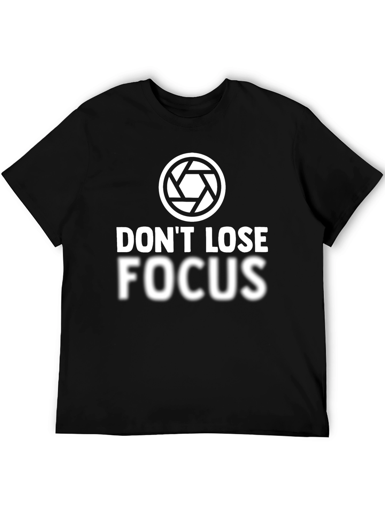 Dont Lose Focus Graphic T-Shirt