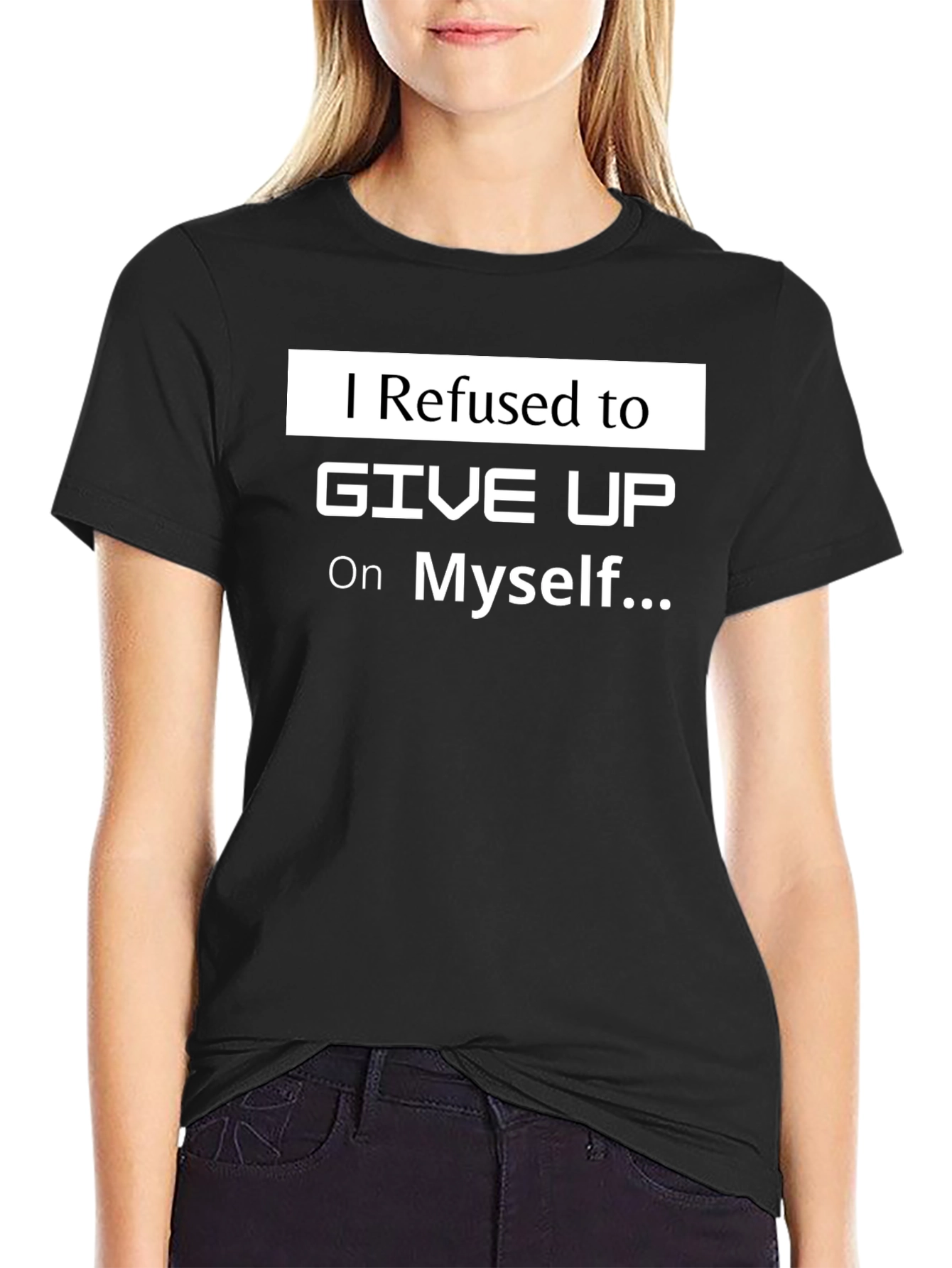 Motivational T-Shirt: I Refused to Give Up