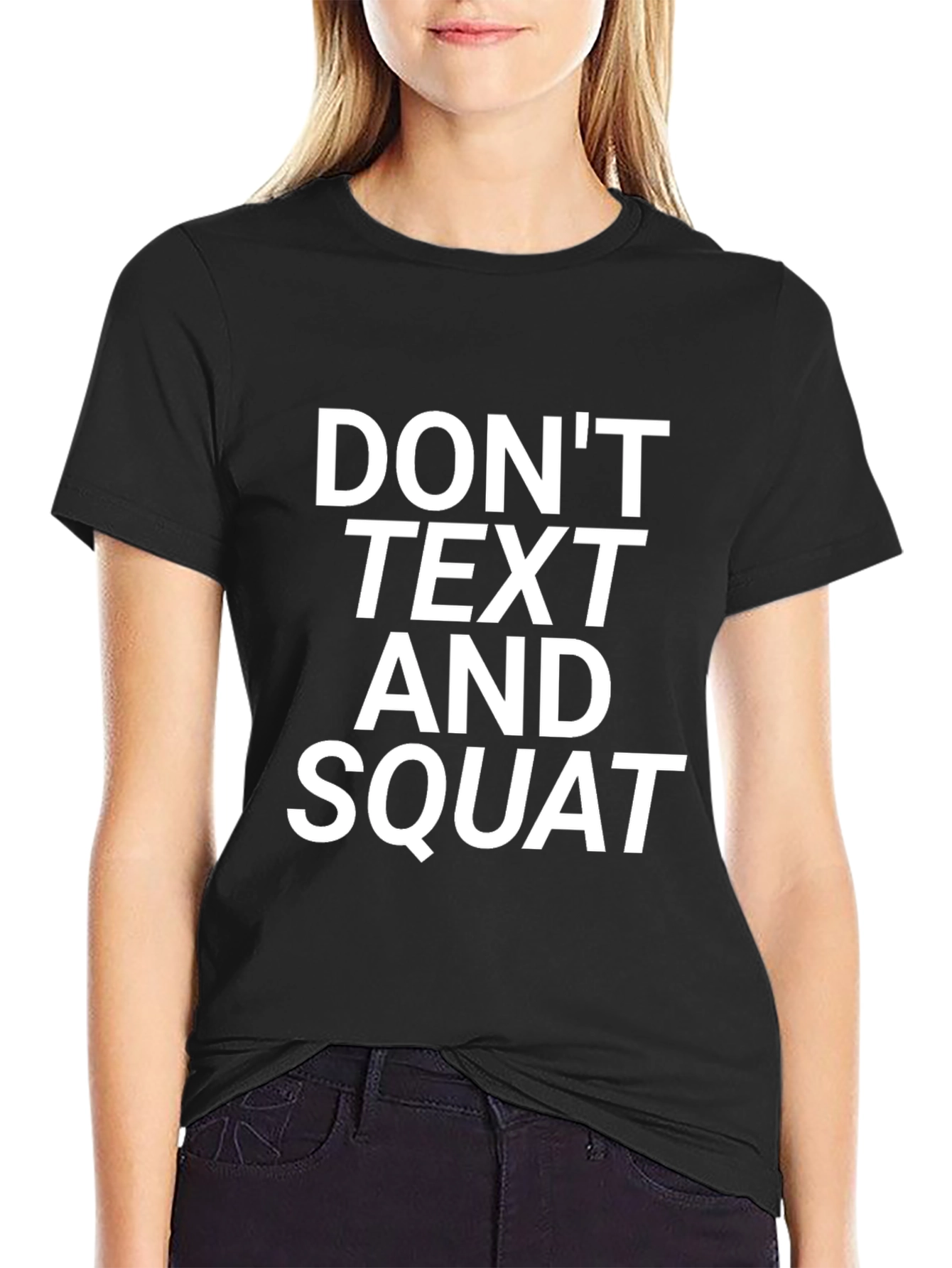 Dont Text and Squat Graphic Tee - Gym Motivation