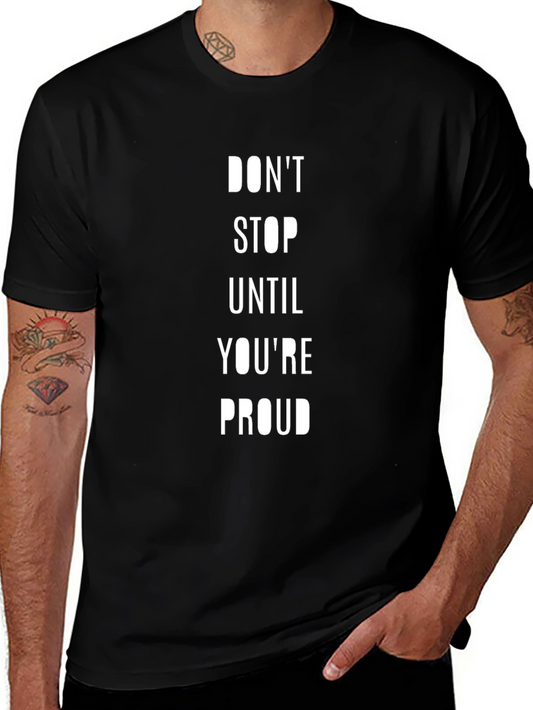 Motivational Black T-Shirt - Dont Stop Until Youre Proud