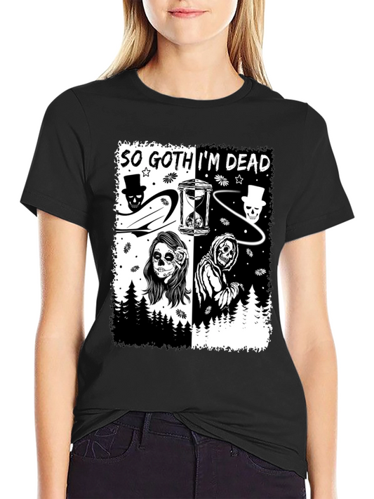 So Goth Im Dead T-Shirt