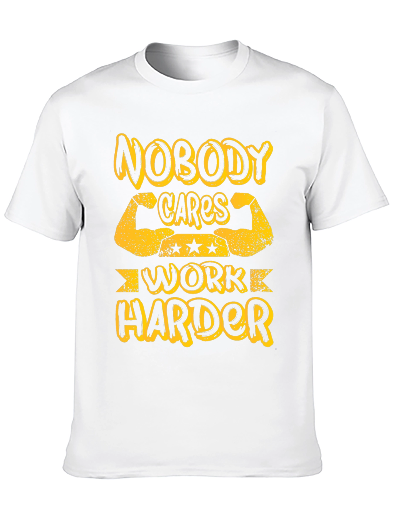 Nobody Cares Work Harder Graphic Tee