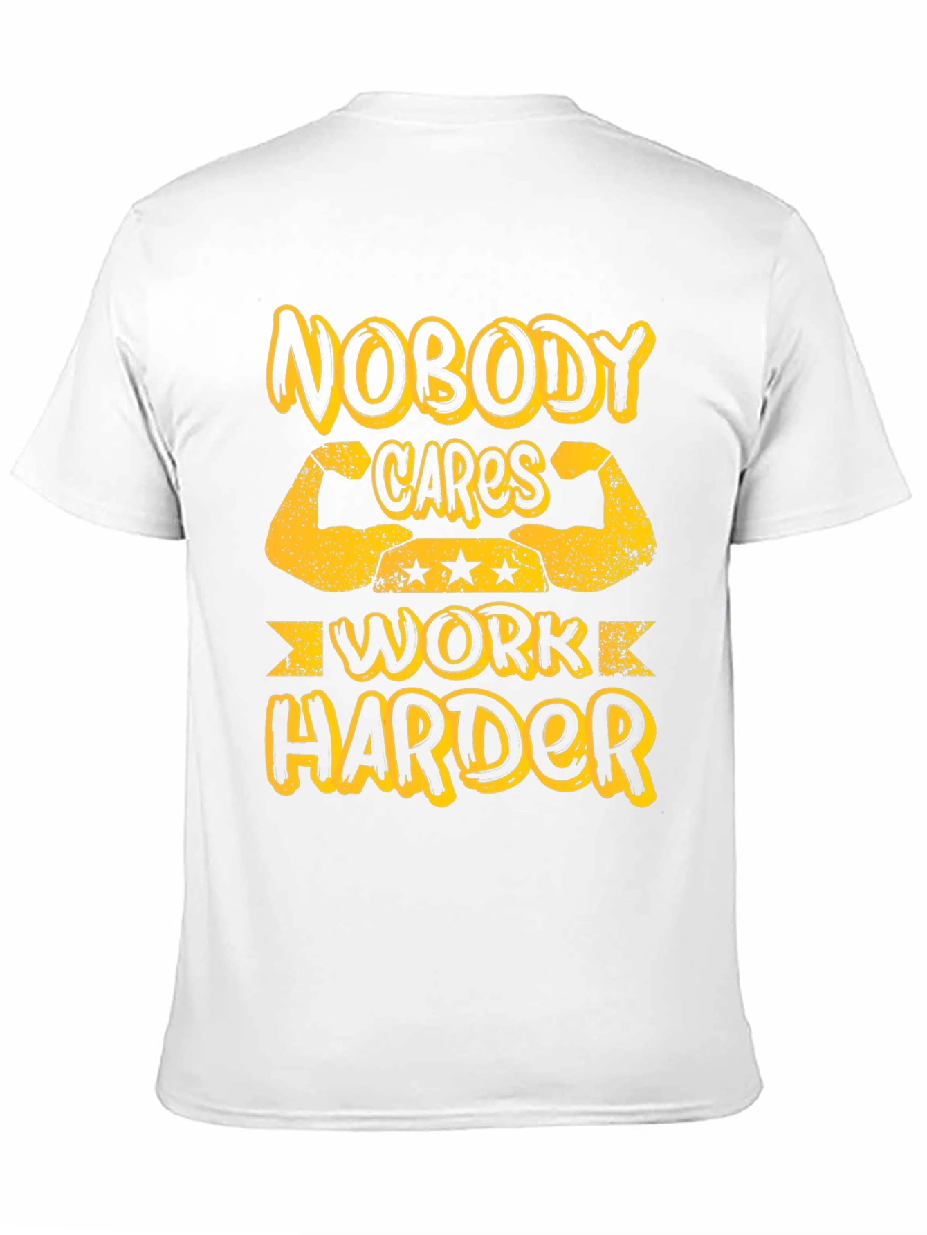 Nobody Cares Work Harder Graphic Tee