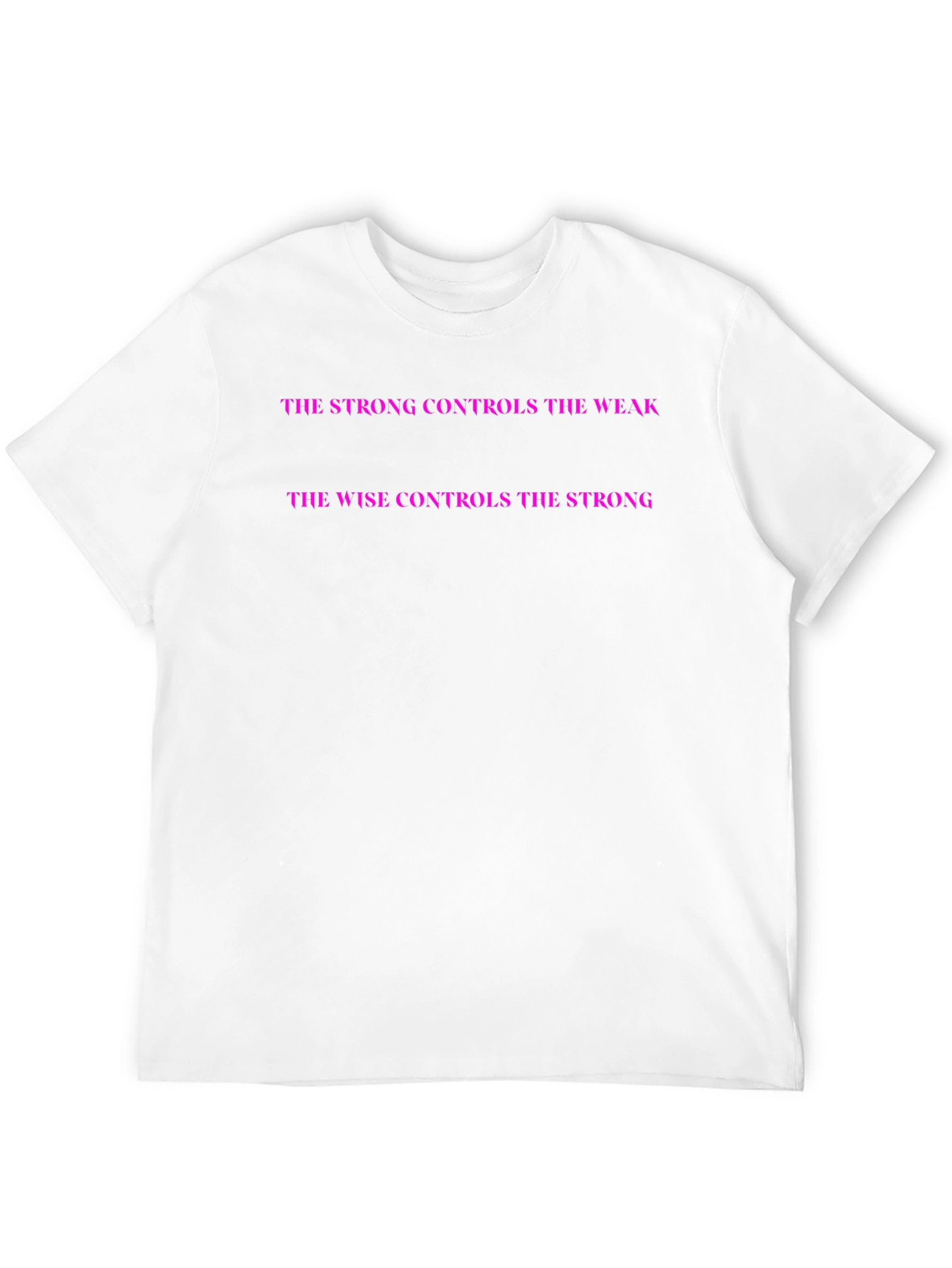 The Wise Controls The Strong Statement Tee