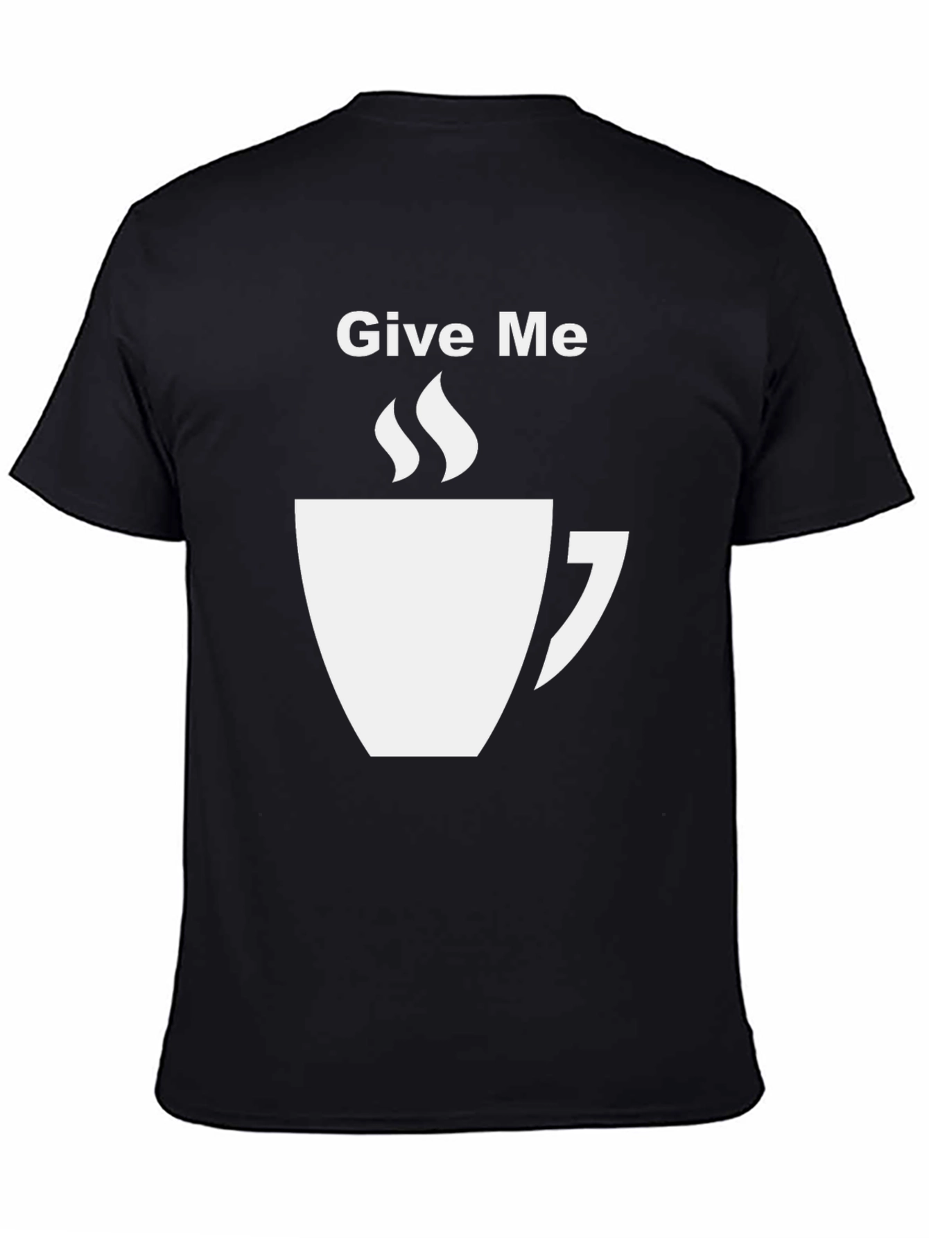 Give Me Coffee Black Graphic T-Shirt