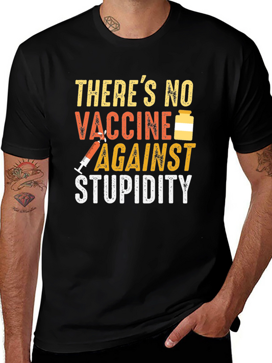 No Vaccine Against Stupidity T-Shirt