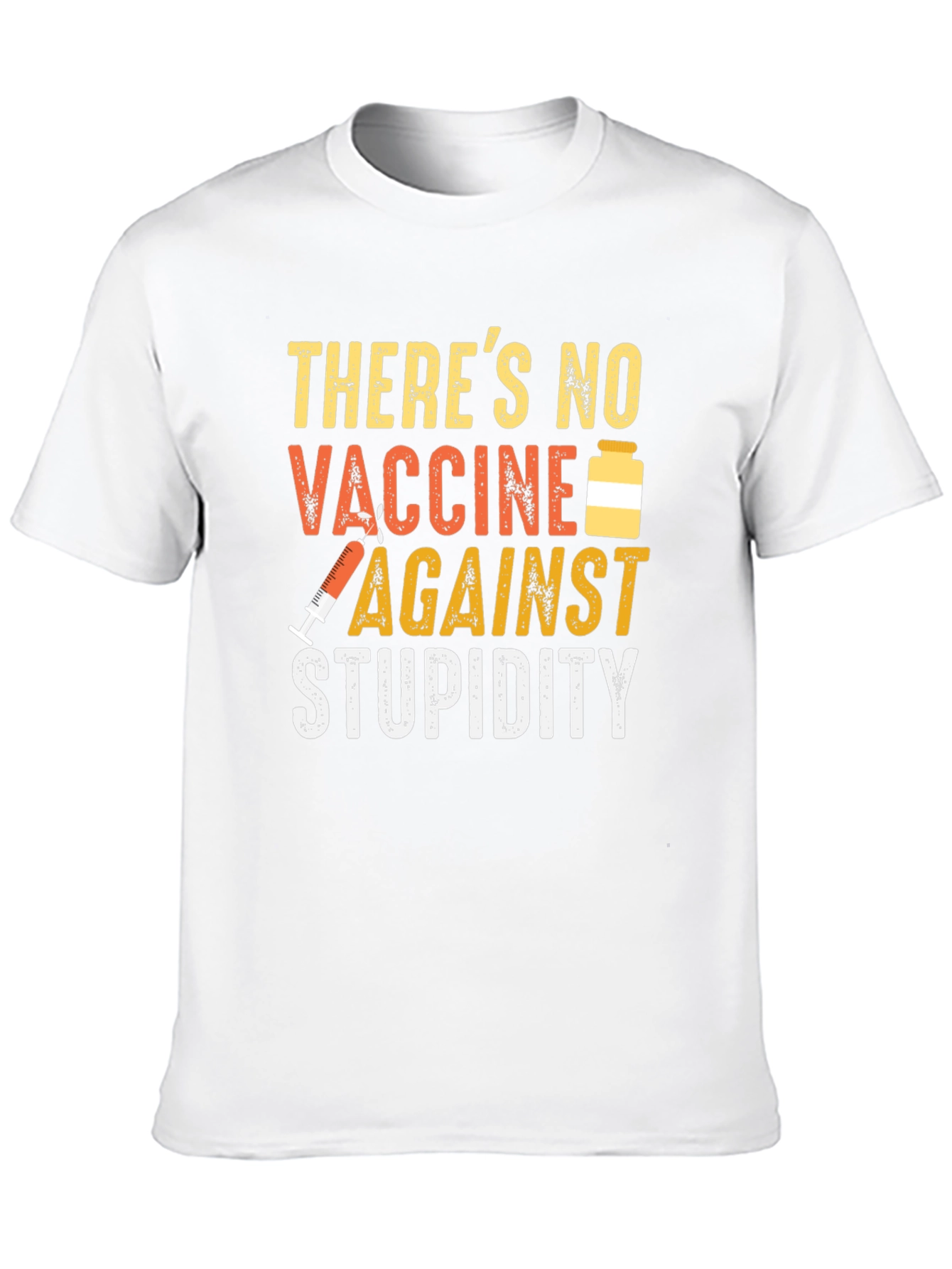 No Vaccine Against Stupidity T-Shirt