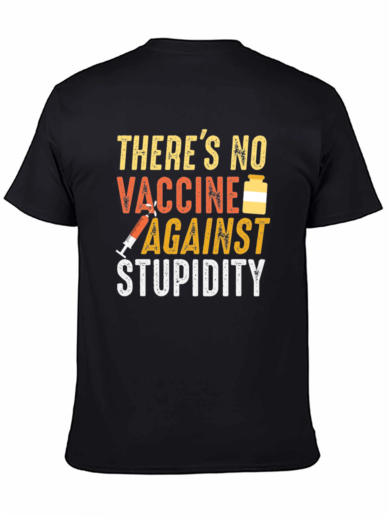 No Vaccine Against Stupidity T-Shirt