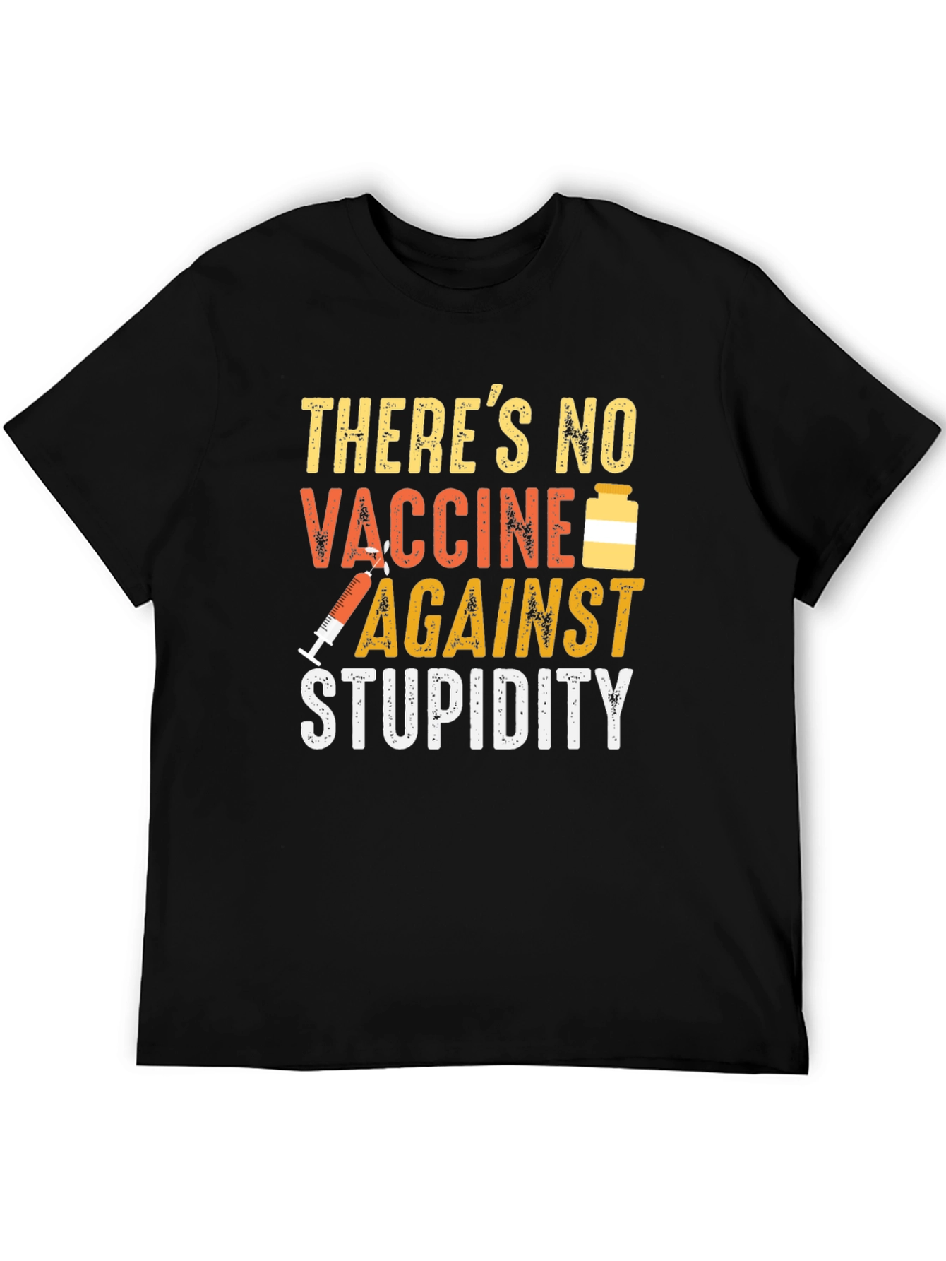 No Vaccine Against Stupidity T-Shirt