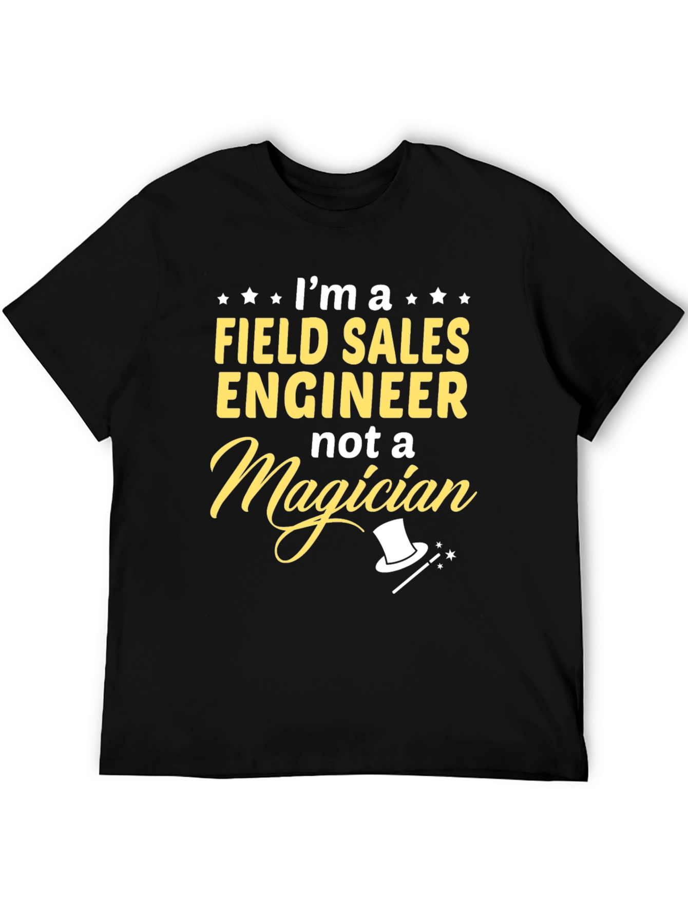 Field Sales Engineer Not A Magician Graphic Tee