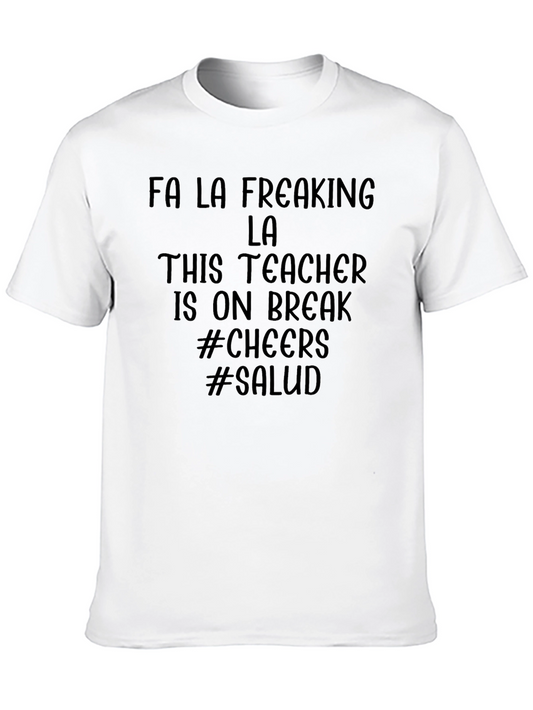 Teacher on Break Novelty Graphic Tee
