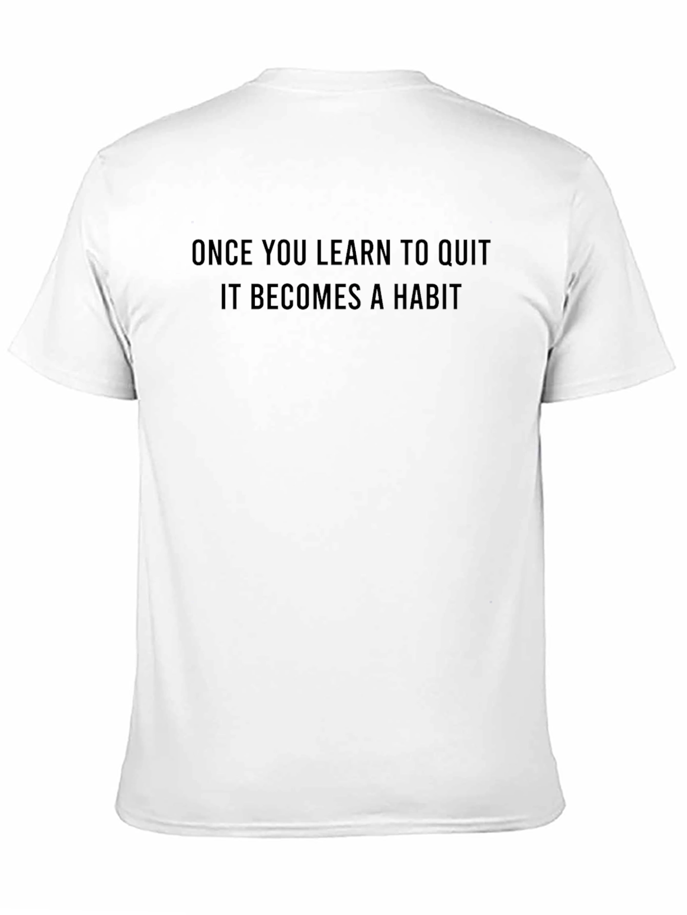 Motivational Black Tee: Once You Learn to Quit