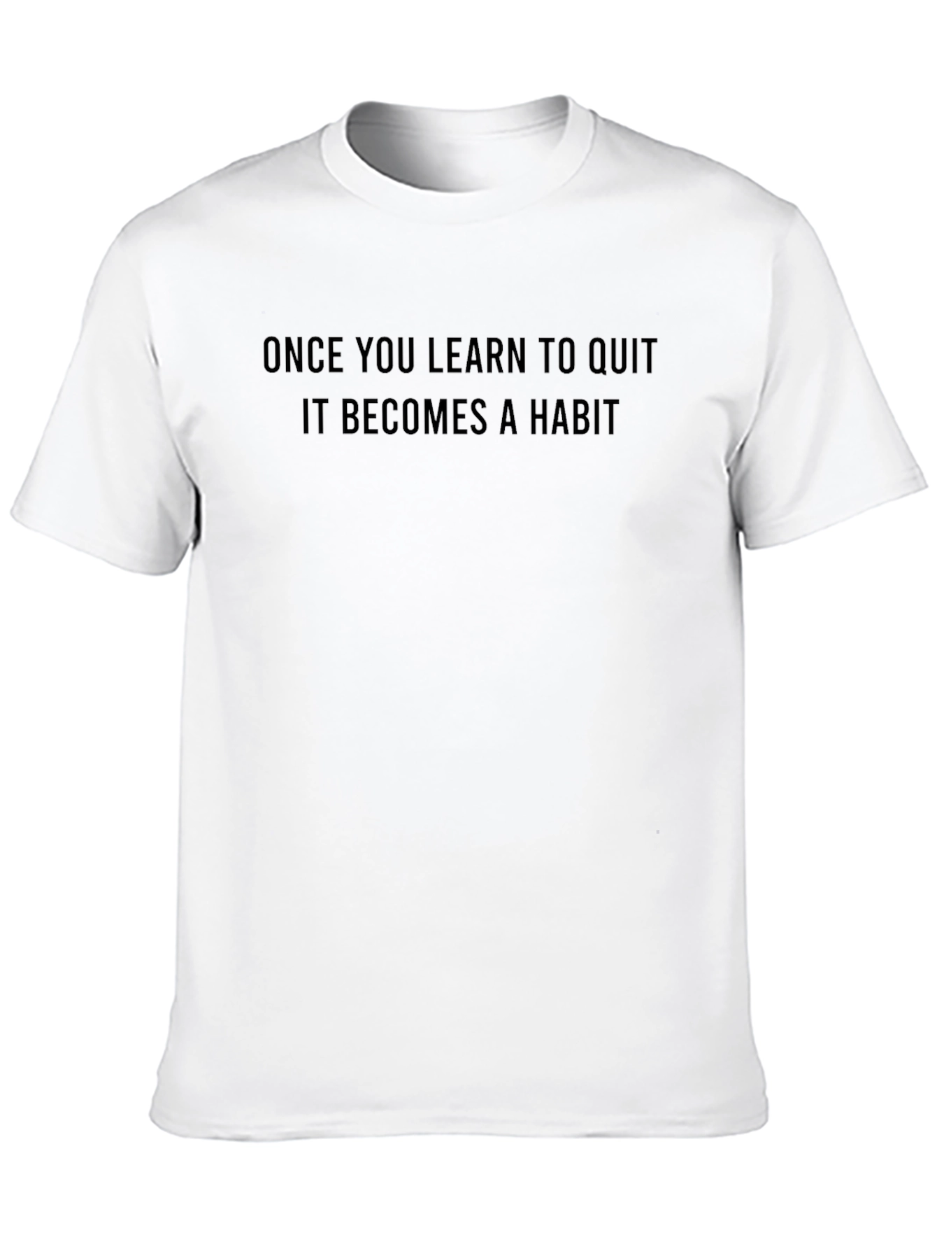 Motivational Black Tee: Once You Learn to Quit