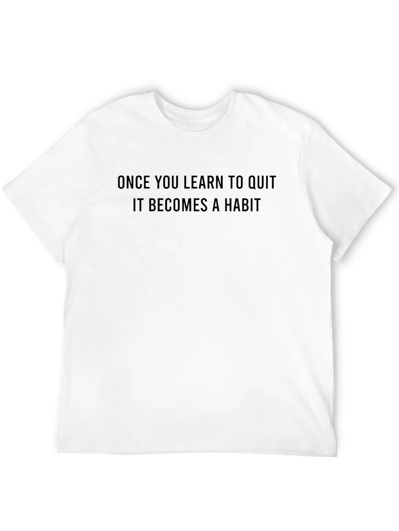 Motivational Black Tee: Once You Learn to Quit