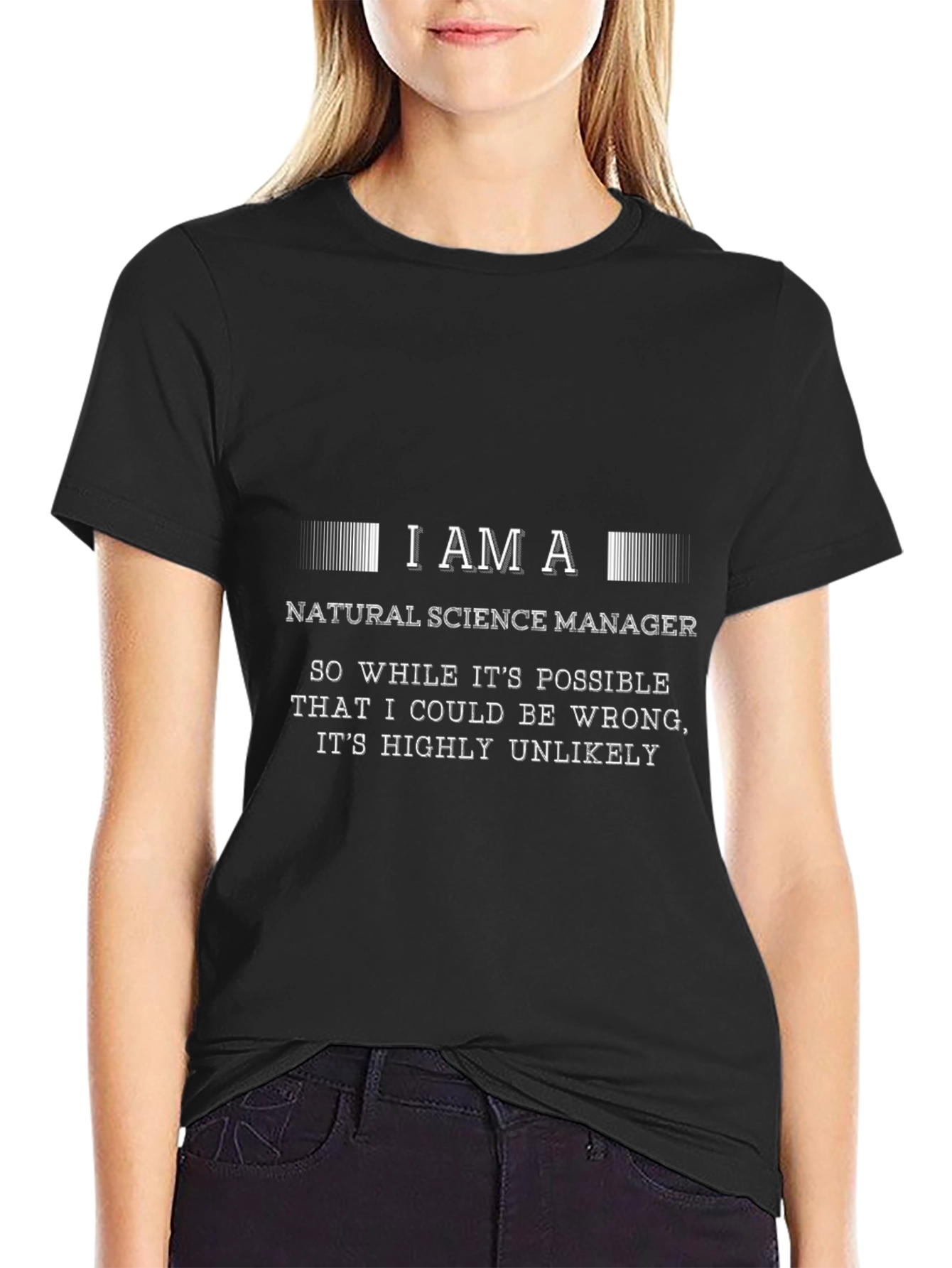 Natural Science Manager T-Shirt: Highly Unlikely to be Wrong