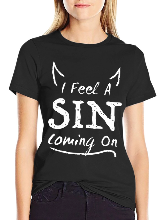 I Feel A Sin Coming On - Graphic T-Shirt