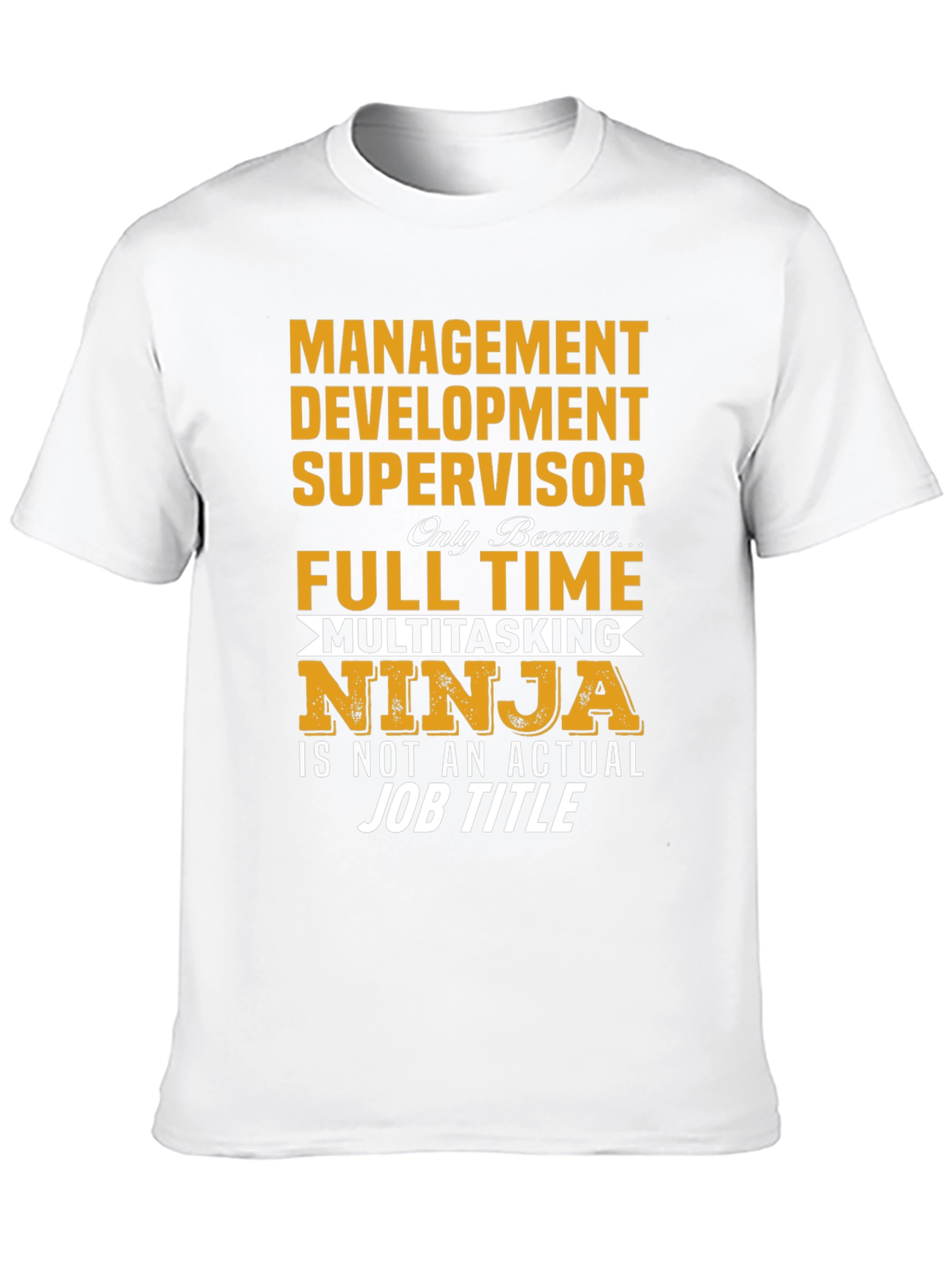 Funny Management Development Supervisor T-Shirt