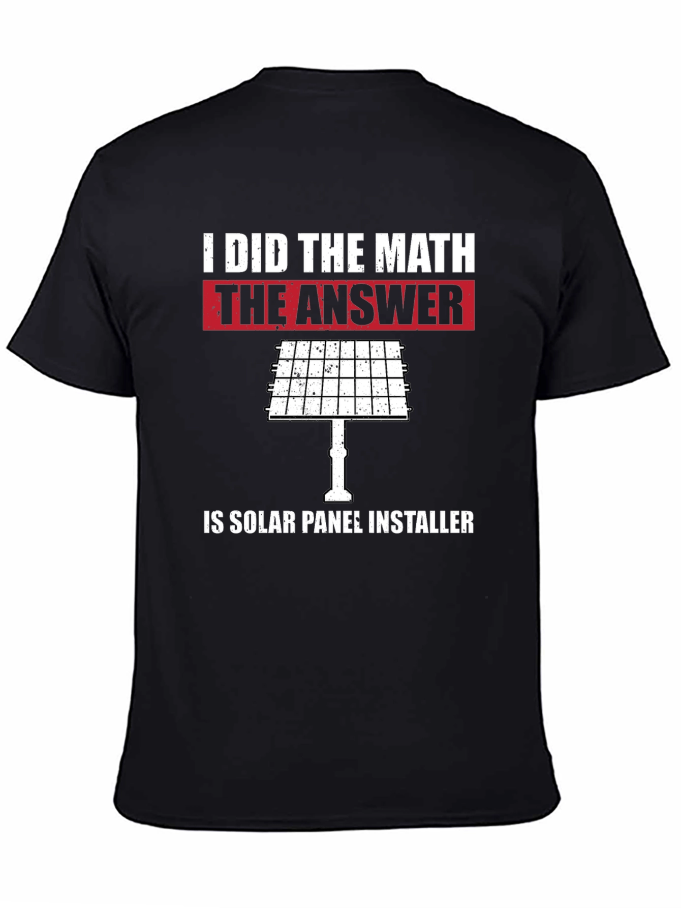 I Did The Math Solar Panel Installer T-Shirt