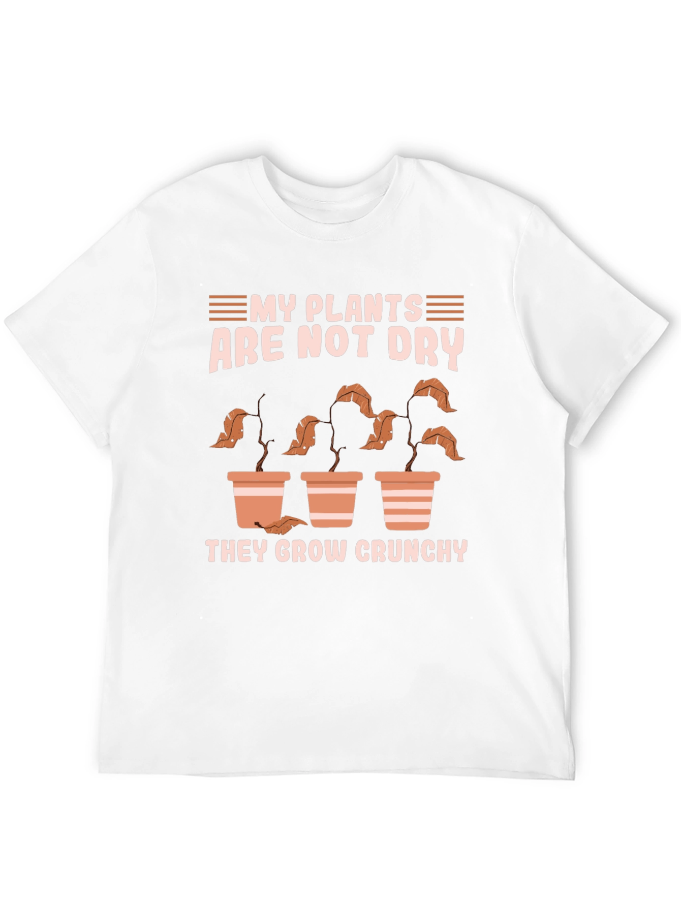 My Plants Are Not Dry T-Shirt