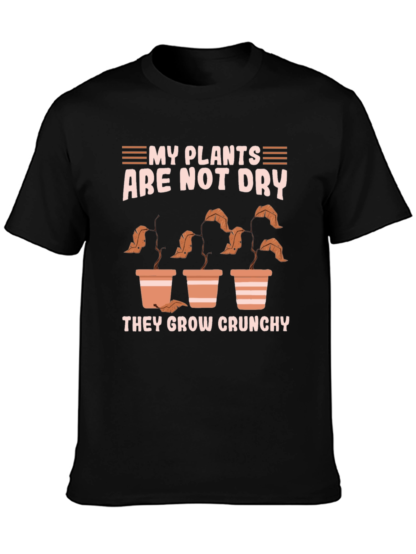 My Plants Are Not Dry T-Shirt